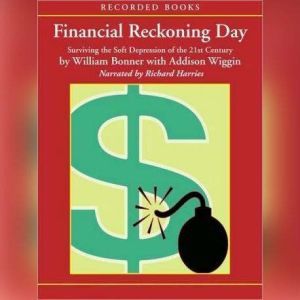 Financial Reckoning Day, Addison Bonner Wiggin