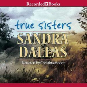 True Sisters, Sandra Dallas