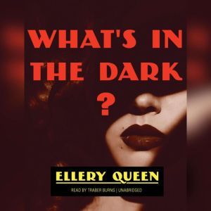 Whats in the Dark?, Ellery Queen