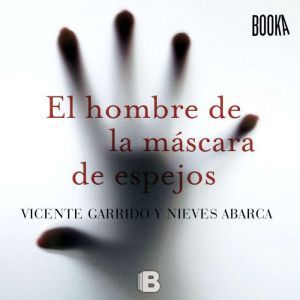 El hombre de la mascara de espejos, Vicente Garrido