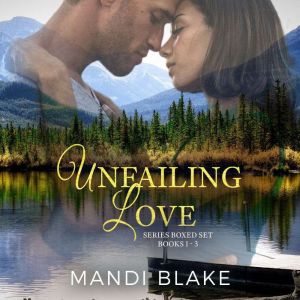 Unfailing Love Series Box Set 13, Mandi Blake