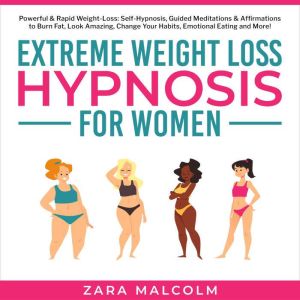 Extreme Weight Loss Hypnosis for Wome..., Zara Malcolm