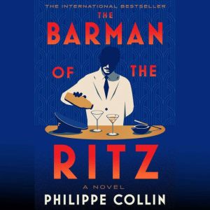 The Barman of the Ritz, Philippe Collin