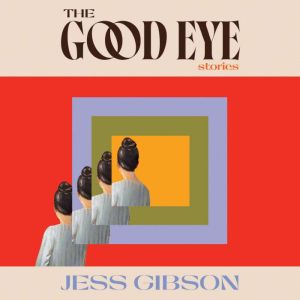 The Good Eye, Jess Gibson