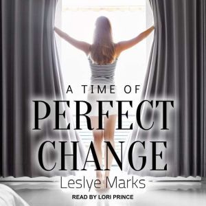 A Time of Perfect Change, Leslye Marks