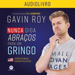 Nunca diga abracos para um gringo, Gavin Roy