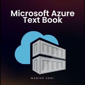 Microsoft Azure Text Book, Manish Soni