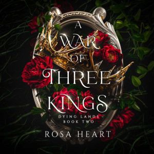 A War of Three Kings, Rosa Heart