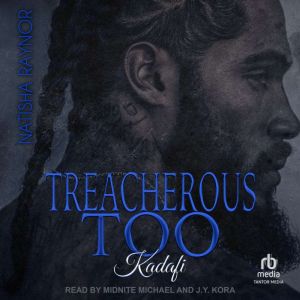 Treacherous Too Kadafi, Natisha Raynor
