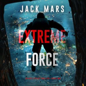 Extreme Force (An Axel Strike Action ThrillerBook 2)