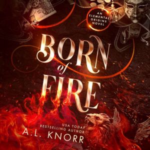 Born of Fire, A.L. Knorr