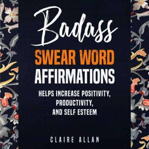 Badass Swear word Affirmations, Claire Allan