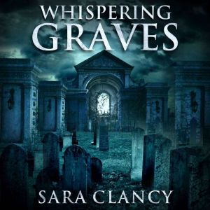Whispering Graves (Banshee Series, Book 2): Scary Supernatural Horror with Monsters
