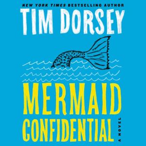 Mermaid Confidential, Tim Dorsey