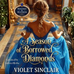 A Season of Borrowed Diamonds, Violet Sinclair