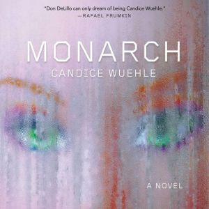 Monarch, Candice Wuehle