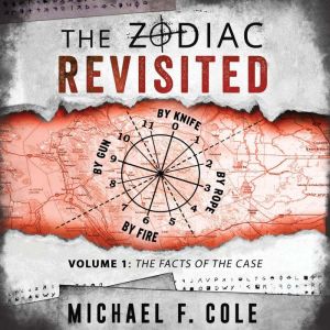 The Zodiac Revisited, Volume 1, Michael F Cole