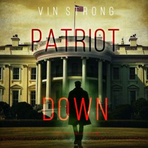 Patriot Down A Zack Force Action Thr..., Vin Strong