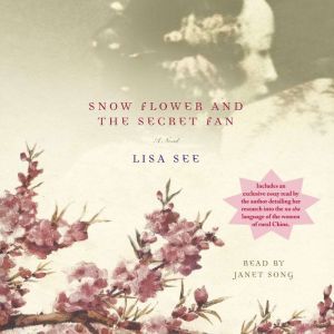 Snow Flower and the Secret Fan, Lisa See