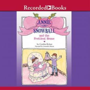 Annie and Snowball and the Prettiest ..., Cynthia Rylant