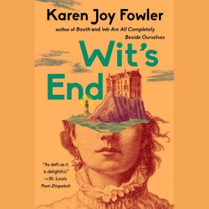 Wit's End, Karen Joy Fowler