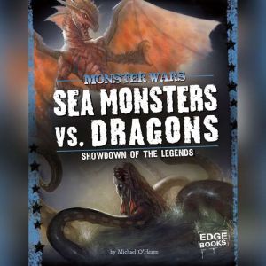 Sea Monsters vs. Dragons, Michael OHearn