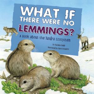 What If There Were No Lemmings?, Suzanne Slade