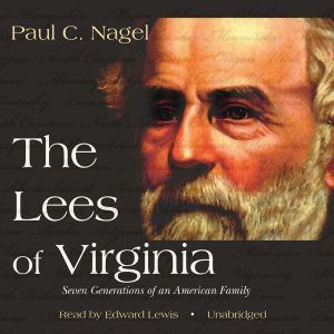 The Lees of Virginia, Paul C. Nagel