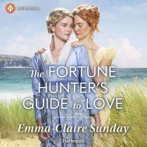 The Fortune Hunters Guide to Love, EmmaClaire Sunday