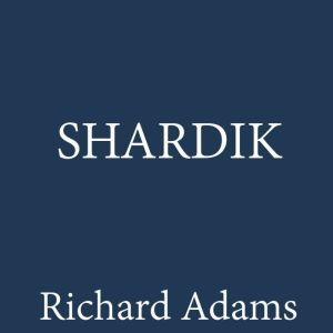 Shardik, Richard Adams