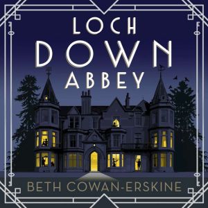 Loch Down Abbey, Beth CowanErskine