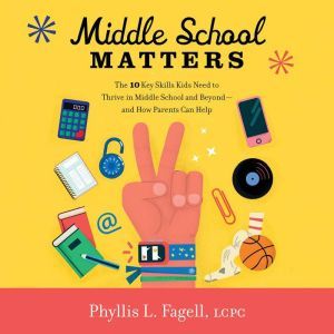 Middle School Matters, Phyllis L. Fagell