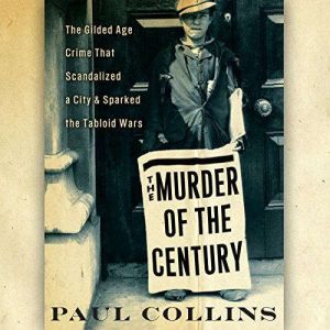 The Murder of the Century, Paul Collins