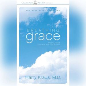 Breathing Grace, Harry Kraus