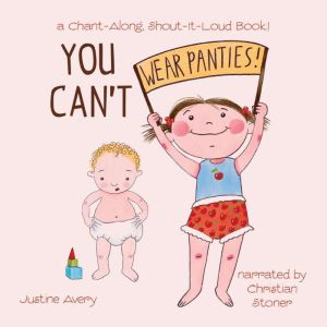 You Cant Wear Panties!, Justine Avery
