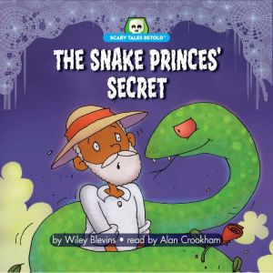 The Snake Princes Secret, Wiley Blevins
