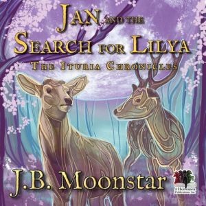 Jan and the Search for Lilya, J.B. Moonstar