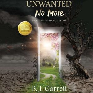 Unwanted No More, B. J. Garrett