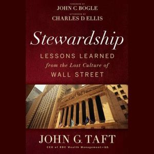 Stewardship: Lessons Learned from the Lost Culture of Wall Street, John C. Bogle