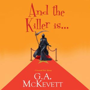 And the Killer Is, G. A. McKevett