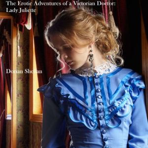 The Erotic Adventures of a Victorian ..., Dorian Shellan