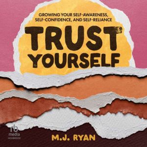 Trust Yourself, M.J. Ryan
