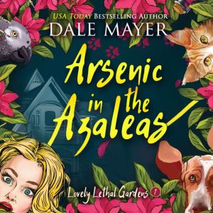 Arsenic in the Azaleas, Dale Mayer