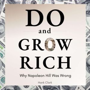 Do and Grow Rich, Hank Clark