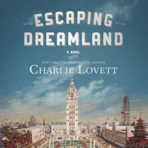 Escaping Dreamland, Charlie Lovett