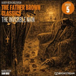 The Invisible Man The Father Brown C..., G. K. Chesterton