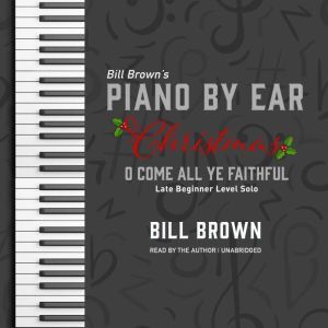 O Come All Ye Faithful, Bill Brown