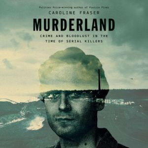 Murderland, Caroline Fraser