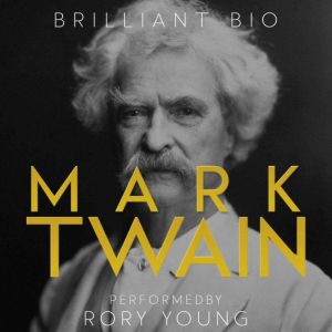 Mark Twain: The Complete Life Story