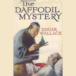 The Daffodil Mystery, Edgar Wallace